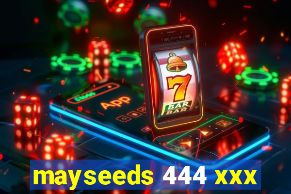 mayseeds 444 xxx